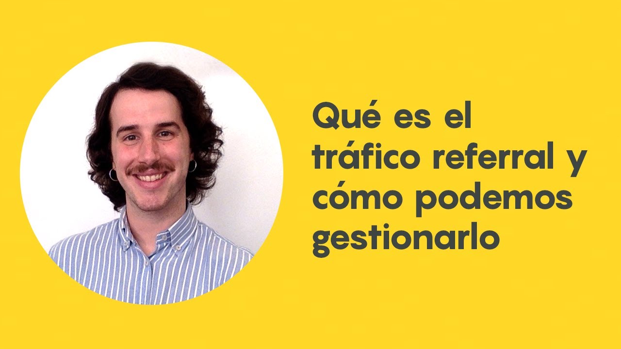 Qué es el tráfico referral y cómo medir su impacto real 13 Qué es el tráfico referral y cómo medir su impacto real